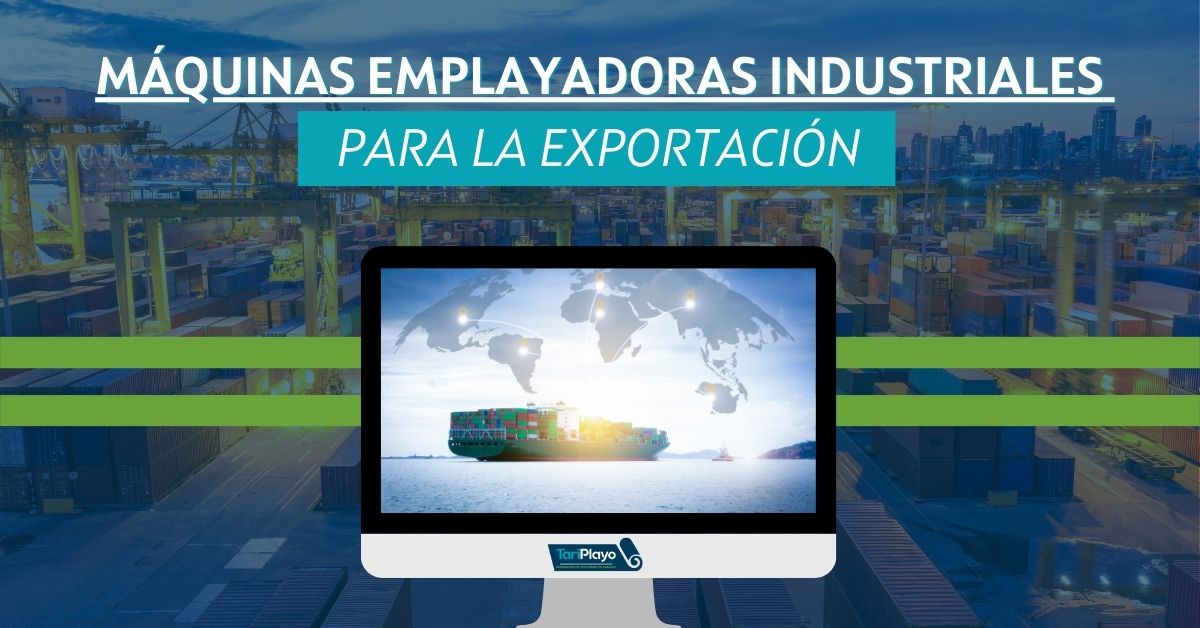 10 máquinas emplayadoras industriales para la exportacion