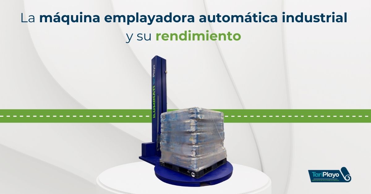 9.la máquina emplayadora automatica industrial y su rendimiento