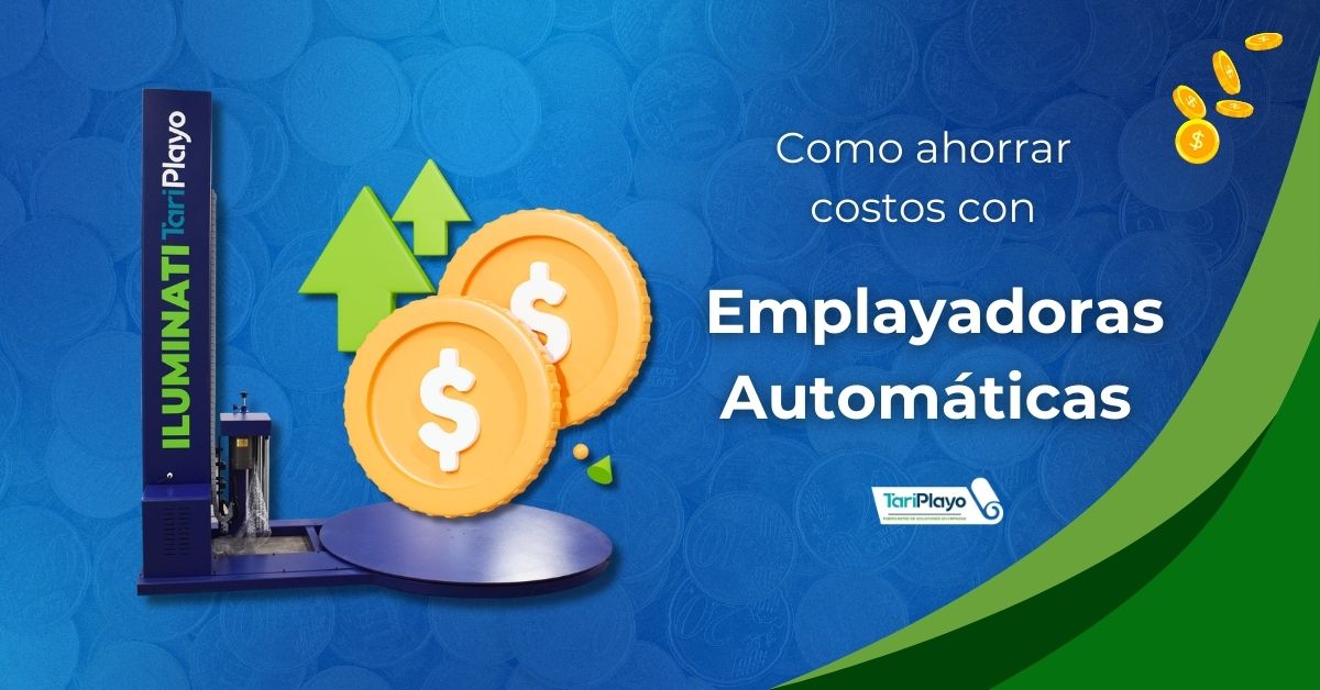 como ahorrar costos con emplayadoras automaticas