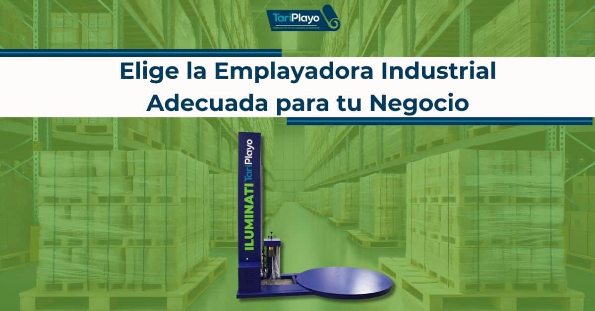 elige la emplayadora industrial adecuada para tu negocio