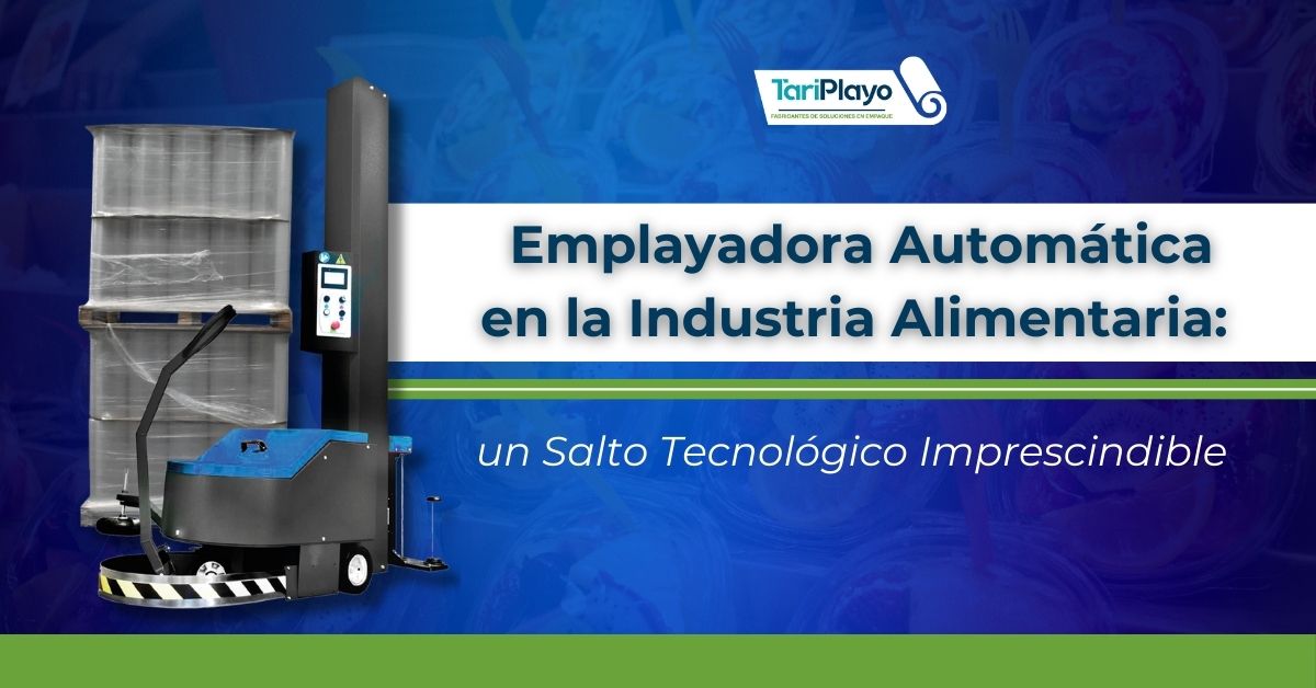 emplayadora automarica en la industria alimentaria un salto tecnologico imprescindible