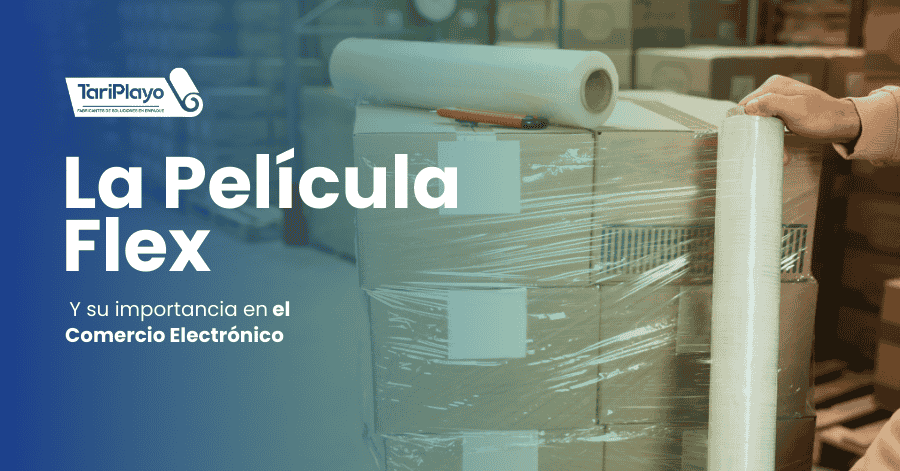 la película flex y su importancia en el comercio electrónico (1)