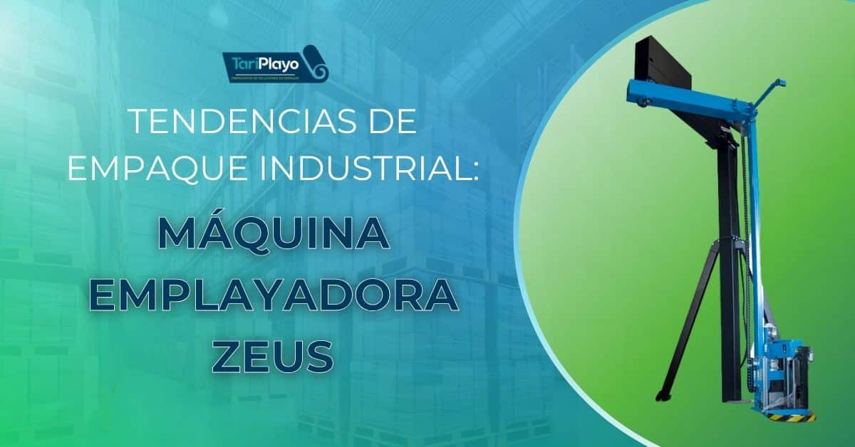 tendencias de empaque industiral máquina emplayadora zeus