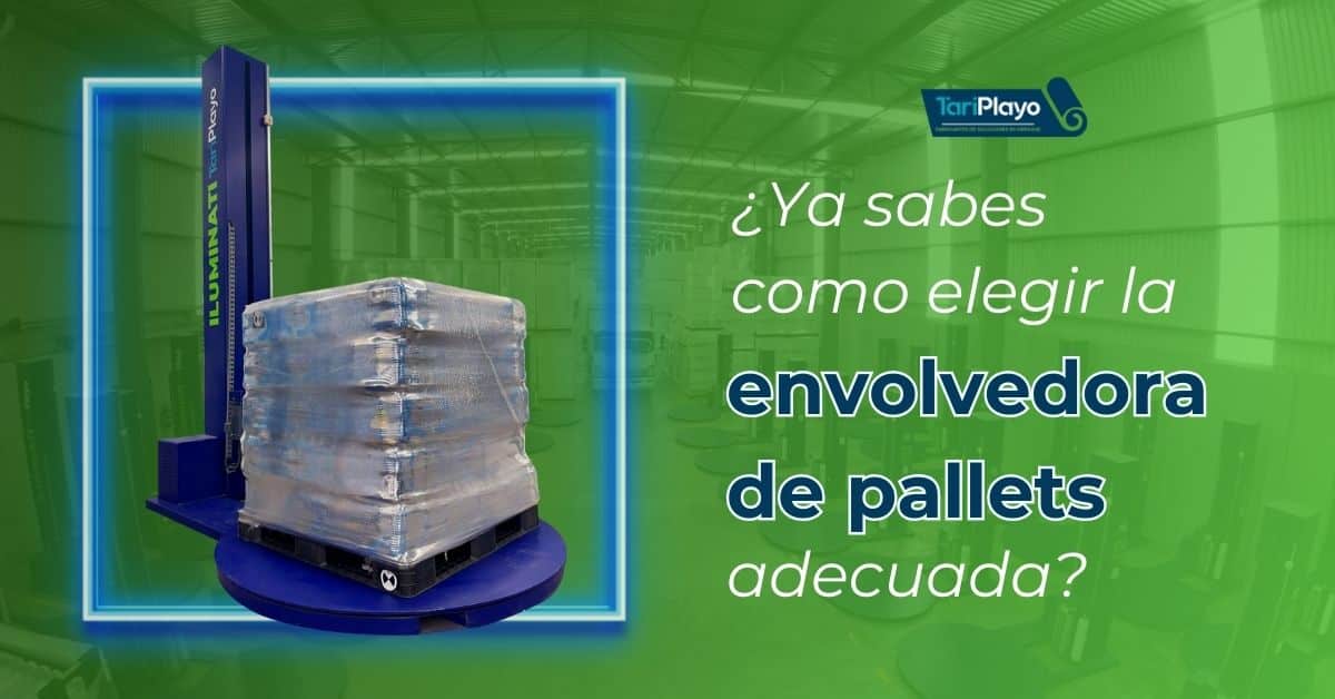 ¿ya sabes cómo elegir la envolvedora de pallets adecuada